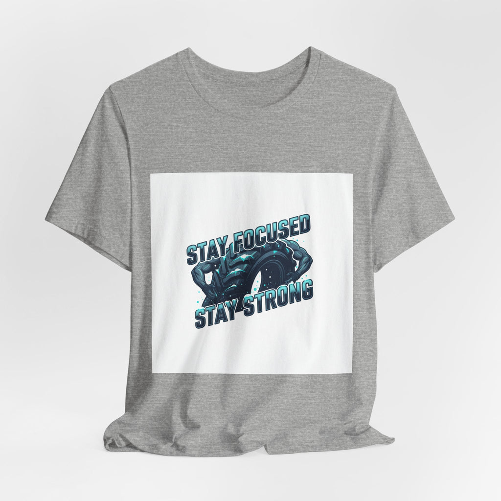 Stay Focused Stay Strong Tee | winter workout shirt, gym motivation apparel