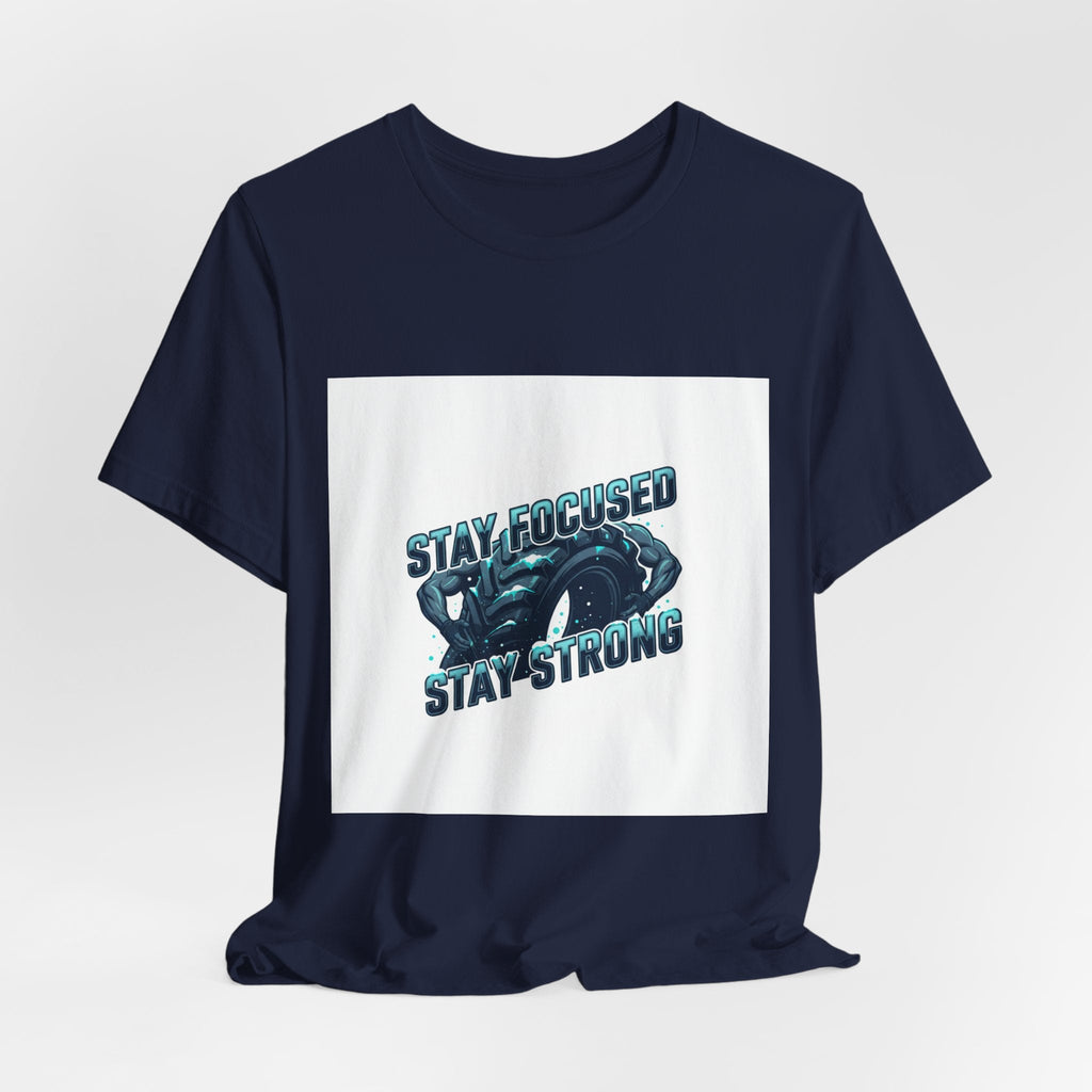 Stay Focused Stay Strong Tee | winter workout shirt, gym motivation apparel