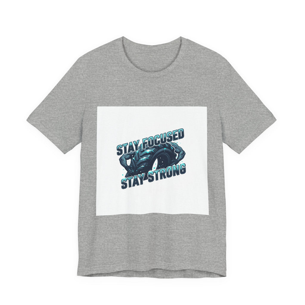 Stay Focused Stay Strong Tee | winter workout shirt, gym motivation apparel