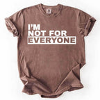 I'm Not For Everyone T-Shirt – Funny Unisex Graphic Tee
