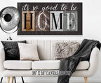 It's So Good To Be Home - Canvas